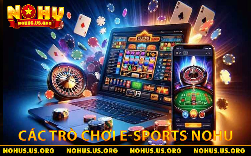 Các trò chơi E-Sports NOHU