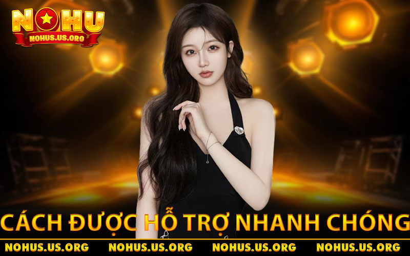 Liên Hệ NOHU - Hỗ Trợ Nhanh Chóng Tất Cả Vấn Đề 24/7 2 Cách liên hệ NOHU để được hỗ trợ nhanh chóng