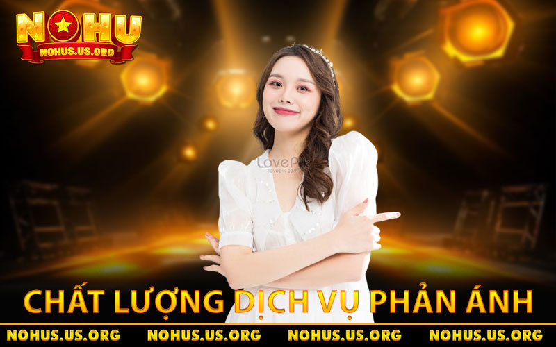 NOHU Có Uy Tín Không - Góc Nhìn Thực Tế Từ Người Dùng 3 Chất lượng dịch vụ phản ánh câu hỏi NOHU có uy tín không