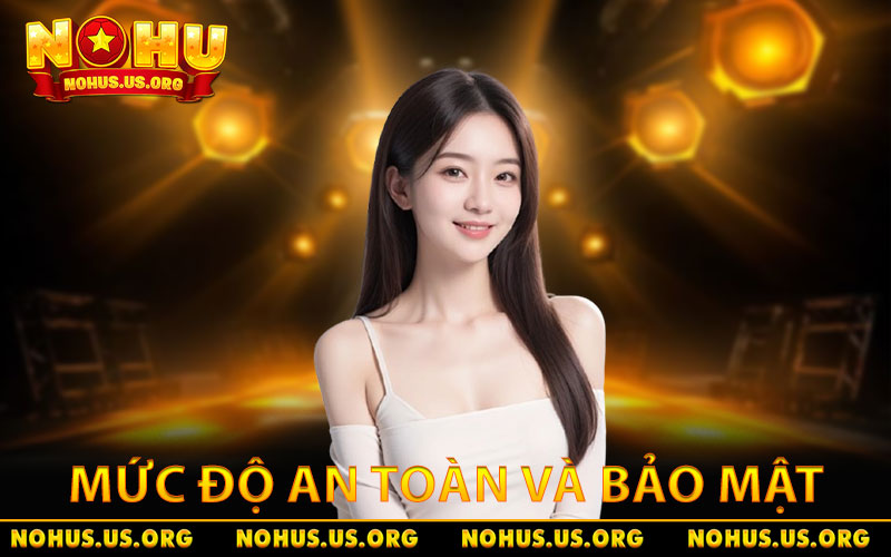 NOHU Có Uy Tín Không - Góc Nhìn Thực Tế Từ Người Dùng 5 Đánh giá nhà cái qua mức độ an toàn và bảo mật hệ thống