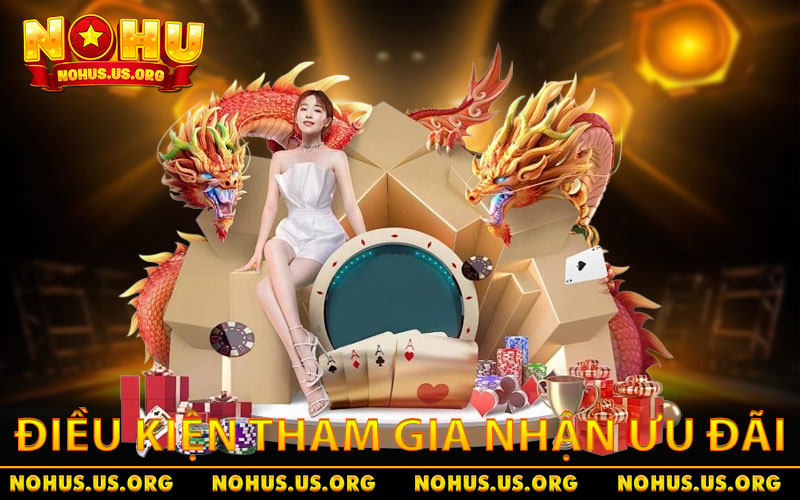 Điều kiện tham gia nhận ưu đãi mà bạn cần biết