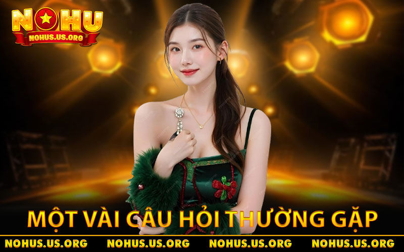 Một vài câu hỏi thường gặp nhất khi tải app NOHU