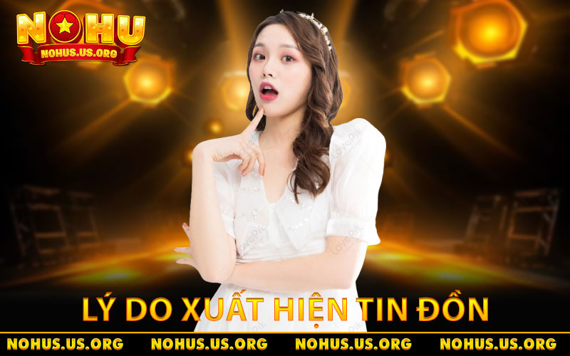 NOHU Có Lừa Đảo Không? Sự Thật Khiến Thành Viên Yên Tâm 6 Tìm hiểu lý do xuất hiện tin đồn NOHU lừa đảo