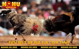 Tổng quan đôi nét về đá gà cựa dao 