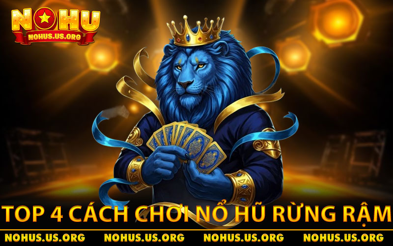 Top 4 cách chơi nổ hũ rừng rậm không thua từ cao thủ