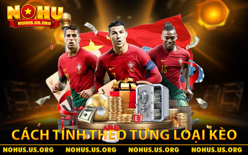 cách tính tiền cá độ bóng đá theo từng loại kèo